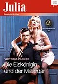 E-Book (epub) Die Eiskönigin und der Milliardär von Victoria Parker