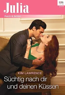 E-Book (epub) Süchtig nach dir und deinen Küssen von Kim Lawrence