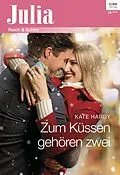 E-Book (epub) Zum Küssen gehören zwei von Kate Hardy
