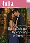 E-Book (epub) Sehnsüchtige Begegnung in Rom von Lucy Gordon