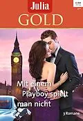 E-Book (epub) Julia Gold Band 72 von Cathy Gillen Thacker, Kathryn Ross, Sophie Weston