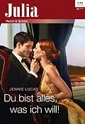 E-Book (epub) Du bist alles, was ich will! von Jennie Lucas