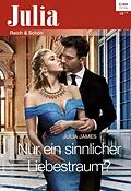 E-Book (epub) Nur ein sinnlicher Liebestraum? von Julia James