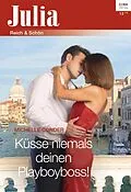 E-Book (epub) Küsse niemals deinen Playboyboss! von Michelle Conder