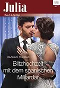 E-Book (epub) Blitzhochzeit mit dem spanischen Milliardär von Rachael Thomas