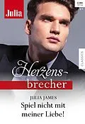 E-Book (epub) Spiel nicht mit meiner Liebe! von Julia James