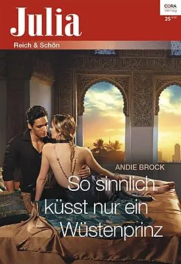 E-Book (epub) So sinnlich küsst nur ein Wüstenprinz von Andie Brock