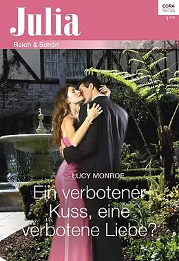 E-Book (epub) Ein verbotener Kuss, eine verbotene Liebe? von Lucy Monroe