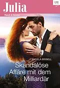 E-Book (epub) Skandalöse Affäre mit dem Milliardär von Angela Bissell