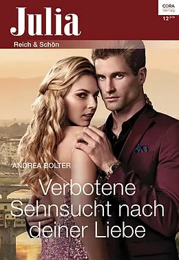 E-Book (epub) Verbotene Sehnsucht nach deiner Liebe von Andrea Bolter