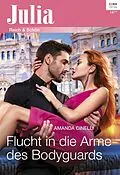 E-Book (epub) Flucht in die Arme des Bodyguards von Amanda Cinelli
