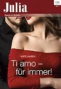 E-Book (epub) Ti amo - für immer! von Kate Hardy