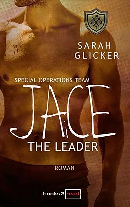 E-Book (epub) SPOT 4 - Jace: The Leader von Sarah Glicker