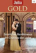 E-Book (epub) Julia Gold Band 84 von Catherine Spencer, Fiona Hood-Stewart, Susan Stephens