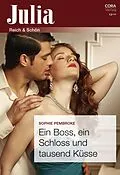 E-Book (epub) Ein Boss, ein Schloss und tausend Küsse von Sophie Pembroke