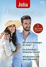 E-Book (epub) Julia Ärzte zum Verlieben Band 141 von Amy Ruttan, Meredith Webber, Becky Wicks