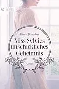 E-Book (epub) Miss Sylvies unschickliches Geheimnis von Mary Brendan