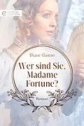 E-Book (epub) Wer sind Sie, Madame Fortune? von Diane Gaston