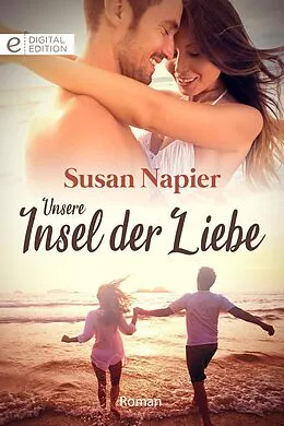 E-Book (epub) Unsere Insel der Liebe von Susan Napier