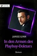 E-Book (epub) In den Armen des Playboy-Doktors von Janice Lynn