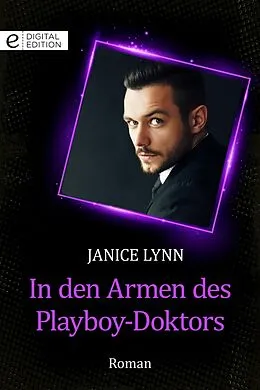 E-Book (epub) In den Armen des Playboy-Doktors von Janice Lynn