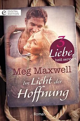 E-Book (epub) Im Licht der Hoffnung von Meg Maxwell