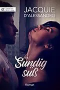 E-Book (epub) Sündig süß von Jacquie D'Alessandro