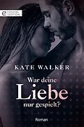 E-Book (epub) War deine Liebe nur gespielt? von Kate Walker