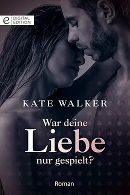 E-Book (epub) War deine Liebe nur gespielt? von Kate Walker