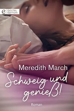 E-Book (epub) Schweig und genieß! von Meredith March