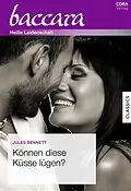 E-Book (epub) Können diese Küsse lügen? von Jules Bennett