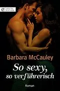 E-Book (epub) So sexy, so verführerisch von Barbara Mccauley