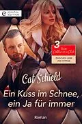 E-Book (epub) Ein Kuss im Schnee, ein Ja für immer von Cat Schield