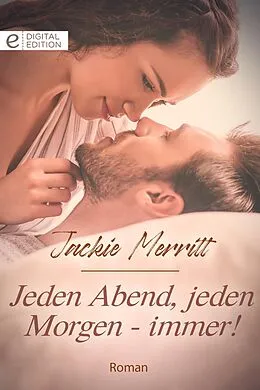 E-Book (epub) Jeden Abend, jeden Morgen - immer! von Jackie Merritt