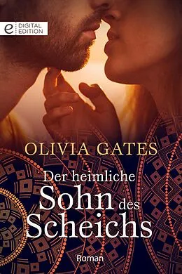 E-Book (epub) Der heimliche Sohn des Scheichs von Olivia Gates