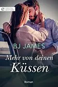 E-Book (epub) Mehr von deinen Küssen von Bj James