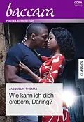 E-Book (epub) Wie kann ich dich erobern, Darling? von Jacquelin Thomas