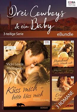 E-Book (epub) Drei Cowboys & ein Baby (3-teilige Serie) von Vicki Lewis Thompson