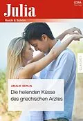 E-Book (epub) Die heilenden Küsse des griechischen Arztes von Amalie Berlin