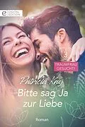 E-Book (epub) Bitte sag Ja zur Liebe von Patricia Kay