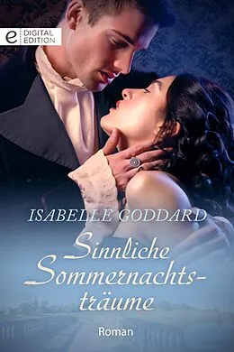 E-Book (epub) Sinnliche Sommernachtsträume von Isabelle Goddard