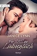 E-Book (epub) Per SMS ins Liebesglück von Janice Lynn