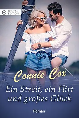 E-Book (epub) Ein Streit, ein Flirt und großes Glück von Connie Cox