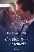 E-Book (epub) Ein Kuss zum Abschied? von Kim Lawrence