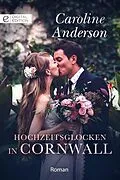 E-Book (epub) Hochzeitsglocken in Cornwall von Caroline Anderson