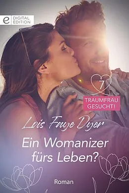 E-Book (epub) Ein Womanizer fürs Leben? von Lois Faye Dyer