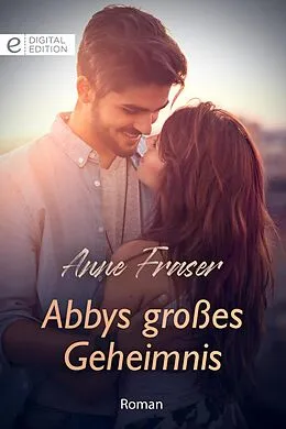 E-Book (epub) Abbys großes Geheimnis von Anne Fraser