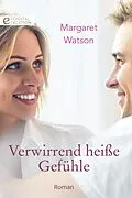 E-Book (epub) Verwirrend heiße Gefühle von Margaret Watson