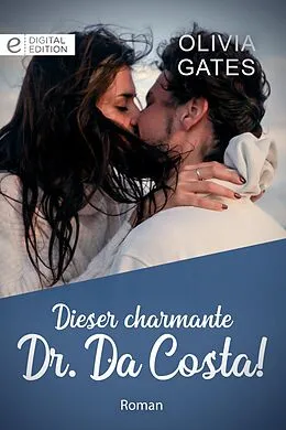 E-Book (epub) Dieser charmante Dr. Da Costa! von Olivia Gates