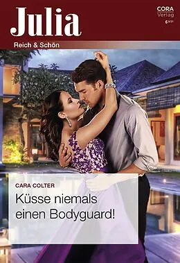 E-Book (epub) Küsse niemals einen Bodyguard! von Cara Colter
